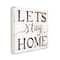 Stupell Industries Vintage Let's Stay Home Farmhouse Phrase Canvas Wall Art